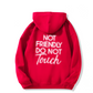 🏆NEW YEAR SALE 49% OFF🖤Not Friendly Do Not Touch Print Hoodies